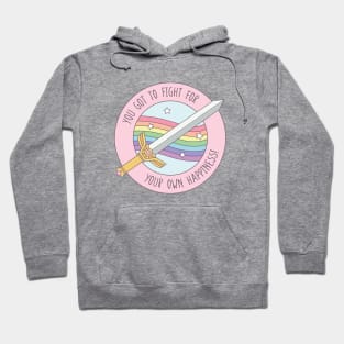 You Got To Fight For Your Own Happiness Quote Hoodie